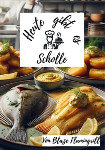 Heute gibt es - Scholle