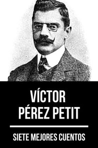 7 mejores cuentos de Víctor Pérez Petit