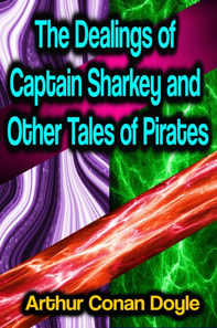 Dealings of Captain Sharkey and Other Tales of Pirates
