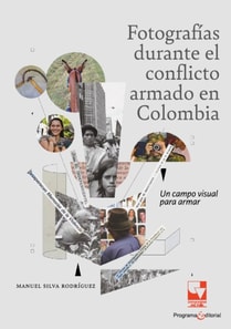 Fotografías durante el conflicto armado en Colombia