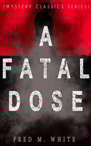 FATAL DOSE (Mystery Classics Series)