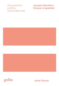 Jacques Rancière: Ensayar la igualdad