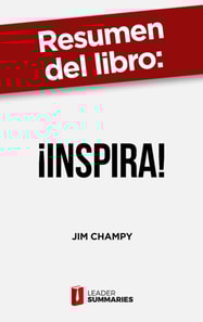 Resumen del libro "¡Inspira!" de Jim Champy