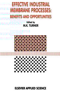 Effective Industrial Membrane Processes: Benefits and Opportunities