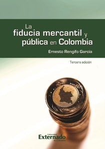 La fiducia mercantil y pública en Colombia, 3.ª ed.