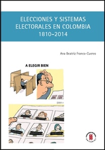 Elecciones y sistemas electorales en Colombia, 1810-2014