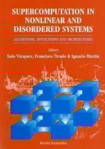Supercomputation In Nonlinear And Disordered Systems: Algorithms, Applications And Architectures
