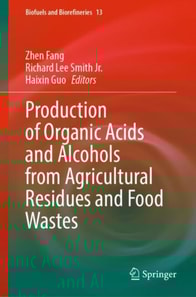 Production of Organic Acids and Alcohols from Agricultural Residues and Food Wastes