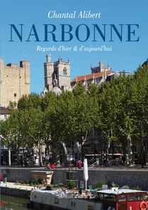 Narbonne regards d'hier et d'aujourd'hui