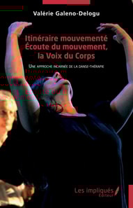 Itineraire mouvemente. Ecoute du mouvement, la Voix du Corps