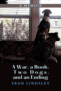 War, a Book, Two Dogs, and an Ending