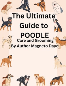 Ultimate Guide to poodles Care and Grooming