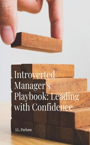 Introverted Manager's Playbook Leading with Confidence