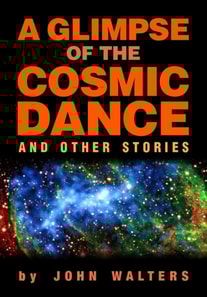 Glimpse of the Cosmic Dance and Other Stories