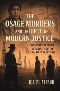 Osage Murders and the Birth of Modern Justice