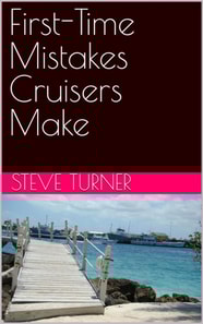 First-Time Mistakes Cruisers Make