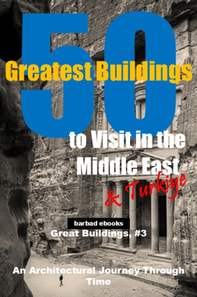50 Greatest Buildings to Visit in the Middle East and Turkiye