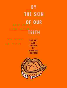 By the Skin of Our Teeth