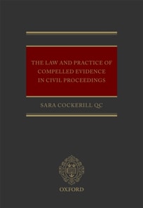 Law and Practice of Compelled Evidence in Civil Proceedings