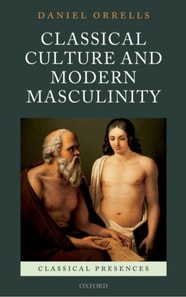 Classical Culture and Modern Masculinity