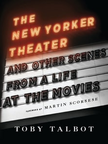 New Yorker Theater and Other Scenes from a Life at the Movies