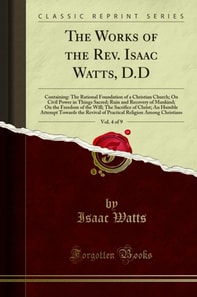Works of the Rev. Isaac Watts, D.D