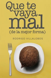 Que te vaya mal (de la mejor forma)