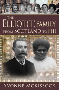 Elliot(T) Family From Scotland to Fiji