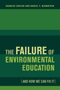 Failure of Environmental Education (And How We Can Fix It)