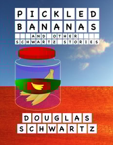 Pickled Bananas and Other Schwartz Stories
