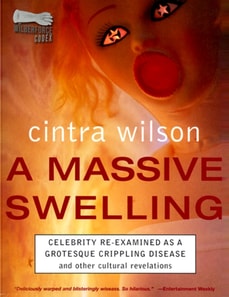 Massive Swelling: Celebrity Re-Examined As a Grotesque, Crippling Disease and Other Cultural Revelations