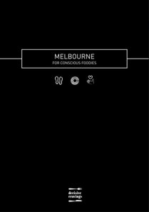 Melbourne for Conscious Foodies