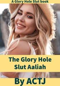 Glory Hole Slut Aaliah