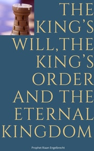 King's Will, The King's Order and the Eternal Kingdom