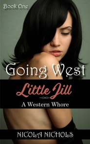 Going West (Book 1 of &quote;Little Jill: A Western Whore&quote;)