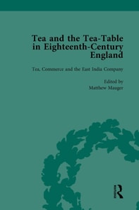 Tea and the Tea-Table in Eighteenth-Century England Vol 3