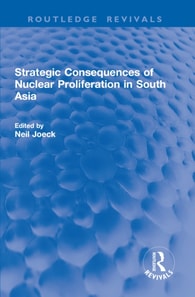 Strategic Consequences of Nuclear Proliferation in South Asia