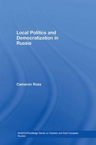 Local Politics and Democratization in Russia