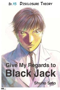 Give My Regards to Black Jack - Ep.45 Disclosure Theory (English version)