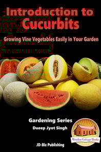Introduction to Cucurbits: Growing Vine Vegetables Easily in Your Garden