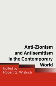 Anti-Zionism and Antisemitism in the Contemporary World