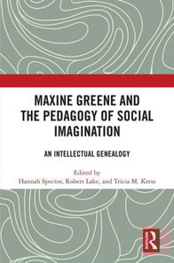 Maxine Greene and the Pedagogy of Social Imagination