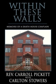 Within These Walls: Memoirs of a Death House Chaplain
