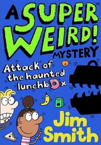Super Weird! Mystery: Attack of the Haunted Lunchbox