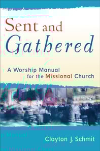 Sent and Gathered (Engaging Worship)