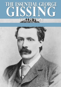 Essential George Gissing Collection