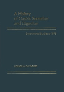 History of Gastric Secretion and Digestion