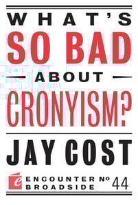 What's So Bad About Cronyism?