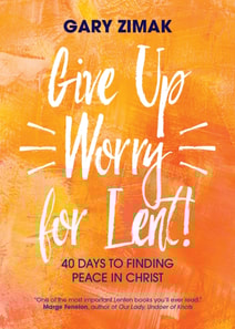 Give Up Worry for Lent!