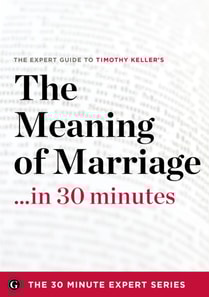 Meaning of Marriage . . . in 30 Minutes